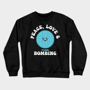 Peace Love & Yarn Bombing Knitting Crewneck Sweatshirt